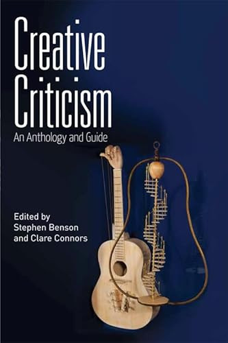 Creative Criticism (An Anthology and Guide) by Stephen Benson, Clare Connors, 9780748674336