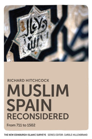 Muslim Spain Reconsidered (From 711 to 1502) - 9780748639601 by Richard Hitchcock, 9780748639601