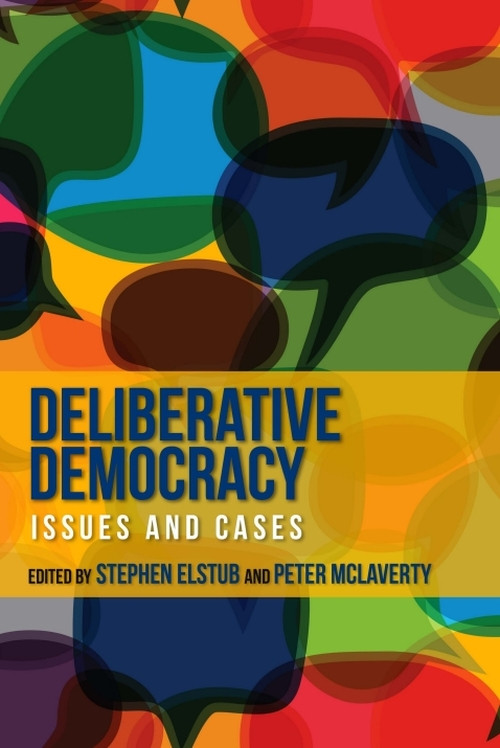 Deliberative Democracy (Issues and Cases) by Stephen Elstub, Peter McLaverty, 9780748643486