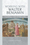 Working with Walter Benjamin (Recovering a Political Philosophy) - 9780748648986 by Andrew Benjamin, 9780748648986