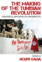 The Making of the Tunisian Revolution (Contexts, Architects, Prospects) by Nouri Gana, 9780748691043