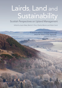 Lairds, Land and Sustainability (Scottish Perspectives on Upland Management) by Jayne Glass, Martin Price, Charles Warren, Alister Scott, 9780748645909