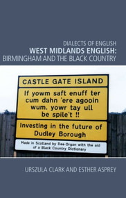 West Midlands English (Birmingham and the Black Country) by Urszula Clark, Esther Asprey, 9780748641680