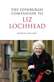 The Edinburgh Companion to Liz Lochhead by Anne Varty, 9780748654710