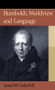 Humboldt, Worldview and Language by James W. Underhill, 9780748668793