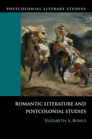 Romantic Literature and Postcolonial Studies - 9780748641987 by Elizabeth A Bohls