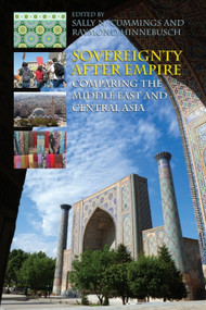Sovereignty After Empire (Comparing the Middle East and Central Asia) by Sally N. Cummings, Raymond Hinnebusch, 9780748668557
