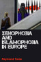 Xenophobia and Islamophobia in Europe by Raymond Taras, 9780748650729