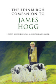 The Edinburgh Companion to James Hogg by Ian Duncan, Douglas S. Mack, 9780748641239