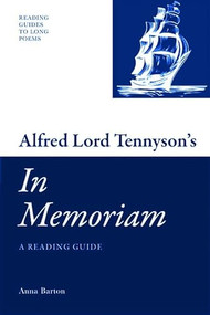 Alfred Lord Tennyson's 'In Memoriam' (A Reading Guide) by Anna Barton, 9780748641345