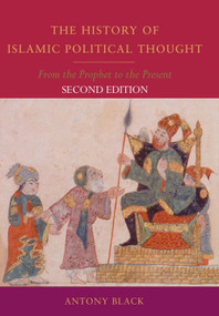 The History of Islamic Political Thought (From the Prophet to the Present) by Antony Black, 9780748639878