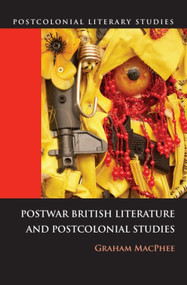 Postwar British Literature and Postcolonial Studies - 9780748639014 by Graham MacPhee