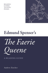 Edmund Spenser's 'The Faerie Queene' (A Reading Guide) by Andrew Zurcher, 9780748639571