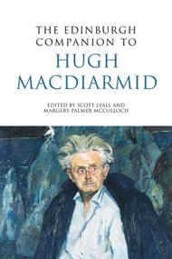 The Edinburgh Companion to Hugh MacDiarmid by Scott Lyall, Margery Palmer McCulloch, 9780748641895