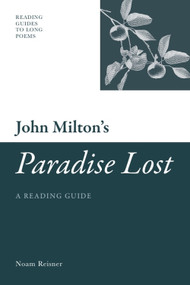 John Milton's 'Paradise Lost' (A Reading Guide) by Noam Reisner, 9780748640003