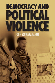 Democracy and Political Violence by John Schwarzmantel, 9780748637966