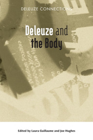 Deleuze and the Body by Laura Guillaume, Joe Hughes, 9780748638659