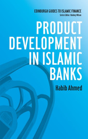 Product Development in Islamic Banks by Habib Ahmed, 9780748639526