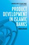 Product Development in Islamic Banks by Habib Ahmed, 9780748639526