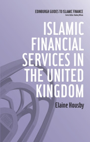 Islamic Financial Services in the United Kingdom by Elaine Housby, 9780748639984