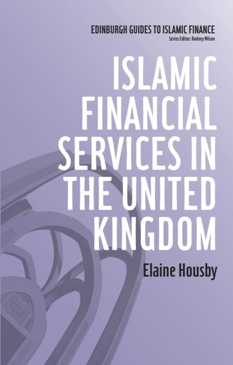 Islamic Financial Services in the United Kingdom by Elaine Housby, 9780748639984