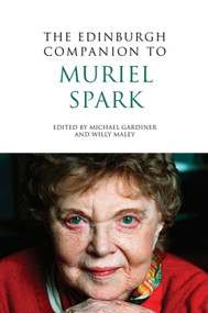 The Edinburgh Companion to Muriel Spark - 9780748637690 by Michael Gardiner, Willy Maley