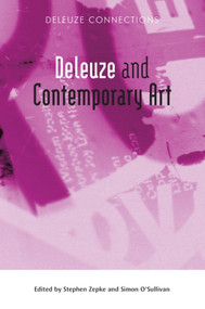 Deleuze and Contemporary Art by Stephen Zepke, Simon O'Sullivan, 9780748638383