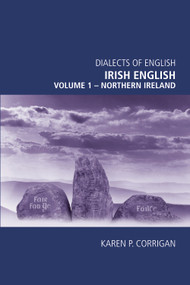 Irish English, volume 1 - Northern Ireland by Karen P. Corrigan, 9780748634293