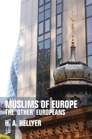 Muslims of Europe (The 'Other' Europeans) by H. A. Hellyer, 9780748639489