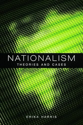 Nationalism (Theories and Cases) by Erika Harris, 9780748615599