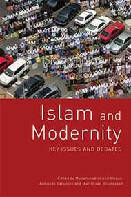 Islam and Modernity (Key Issues and Debates) by Muhammad Khalid Masud, Armando Salvatore, Martin van Bruinessen, 9780748637935