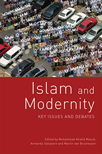 Islam and Modernity (Key Issues and Debates) by Muhammad Khalid Masud, Armando Salvatore, Martin van Bruinessen, 9780748637935