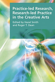 Practice-led Research, Research-led Practice in the Creative Arts - 9780748636297 by Hazel Smith, Roger T. Dean, 9780748636297