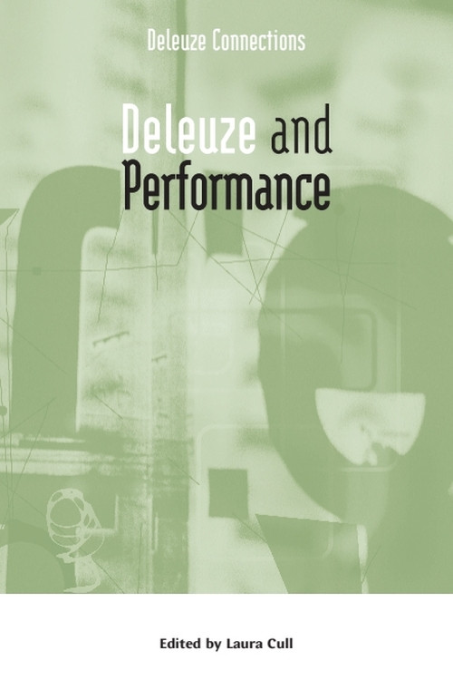 Deleuze and Performance by Laura Cull, 9780748635047