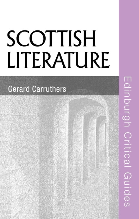 Scottish Literature - 9780748633098 by Gerard Carruthers