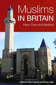 Muslims in Britain (Race, Place and Identities) by Peter Hopkins, Richard Gale, 9780748625888