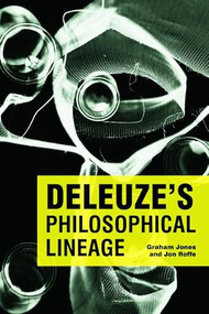 Deleuze's Philosophical Lineage by Graham Jones, Jon Roffe, 9780748633005