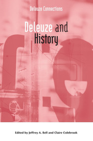 Deleuze and History by Jeffrey A. Bell, Claire Colebrook, 9780748636099