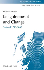 Enlightenment and Change (Scotland 1746-1832) by Bruce Lenman, 9780748625154