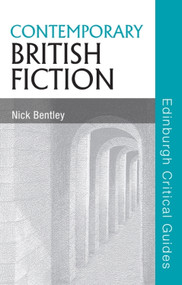Contemporary British Fiction by Nick Bentley, 9780748624201