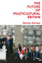 The Future of Multicultural Britain (Confronting the Progressive Dilemma) by Pathik Pathak, 9780748635450