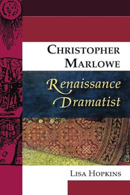 Christopher Marlowe, Renaissance Dramatist by Lisa Hopkins, 9780748624737
