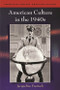 American Culture in the 1940s by Jacqueline Foertsch, 9780748624133