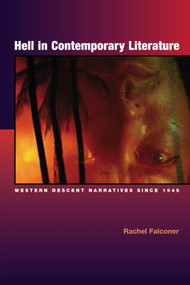 Hell in Contemporary Literature (Western Descent Narratives Since 1945) - 9780748634439 by Rachel Falconer