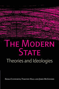 The Modern State (Theories and Ideologies) by Erika Cudworth, Timothy Hall, John McGovern, 9780748621767