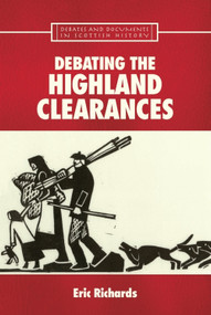 Debating the Highland Clearances by Eric Richards, 9780748621835
