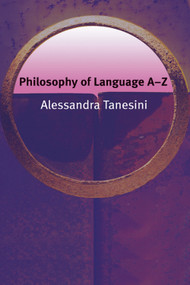 Philosophy of Language A-Z - 9780748622290 by Alessandra Tanesini