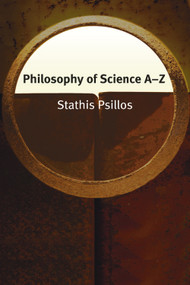 Philosophy of Science A-Z by Stathis Psillos, 9780748620333