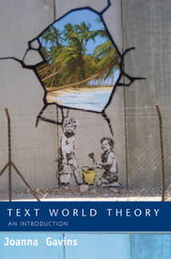 Text World Theory (An Introduction) by Joanna Gavins, 9780748623006