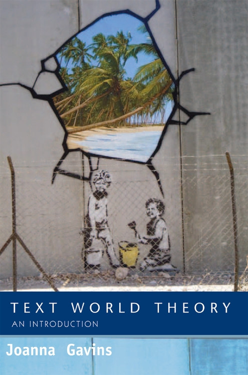 Text World Theory (An Introduction) by Joanna Gavins, 9780748623006